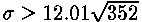sigma >= 12.01 sqrt(352)